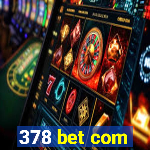 378 bet com